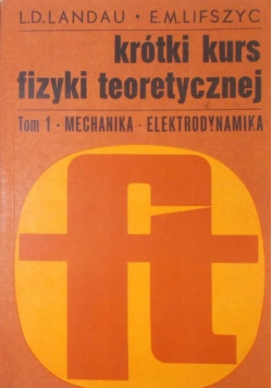 Krótki kurs fizyki teoretycznej tom I