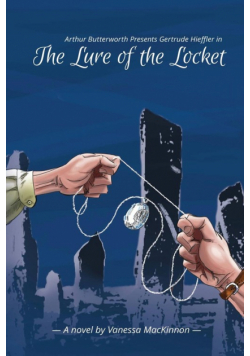 Arthur Butterworth Presents Gertrude Hieffler in The Lure of the Locket