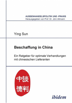 Beschaffung in China. Ein Ratgeber für optimale Verhandlungen mit chinesischen Lieferanten