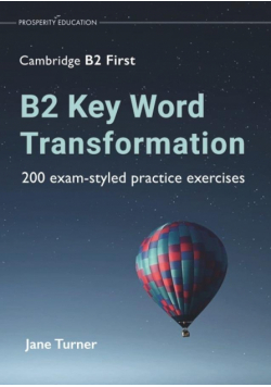 B2 Key Word Transformation: 200 exam-styled