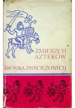 Zmierzch Azteków Kronika zwyciężonych