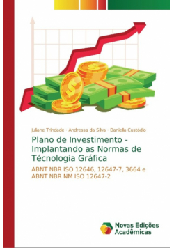Plano de Investimento - Implantando as Normas de Técnologia Gráfica