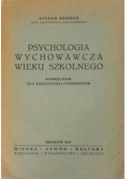 Psychologia wychowawcza wieku szkolnego 1947 r.