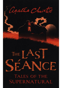 The Last Seance Tales of the Supernatural