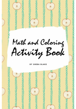 Math and Coloring Activity Book for Kids (6x9 Puzzle Book / Activity Book)
