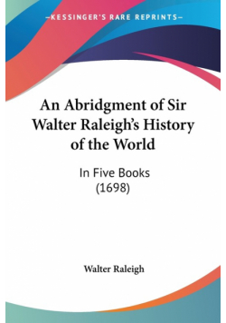 An Abridgment of Sir Walter Raleigh's History of the World