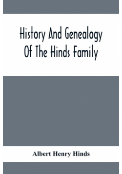 History And Genealogy Of The Hinds Family