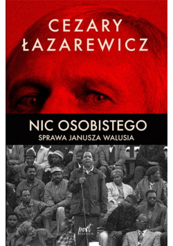 Nic osobistego. Sprawa Janusza Walusia