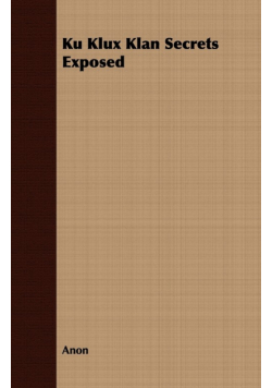 Ku Klux Klan Secrets Exposed