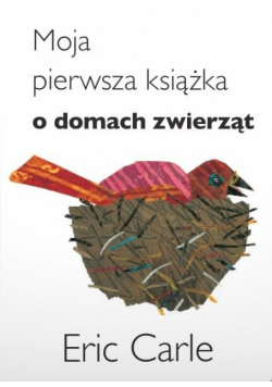 Moja pierwsza książeczka o domach zwierząt