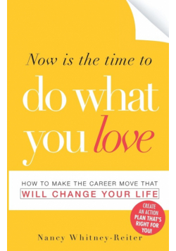 Now Is the Time to Do What You Love