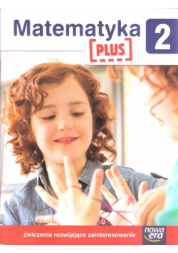 Matematyka PLUS SP 2 ćwiczenia rozwijające zaint.
