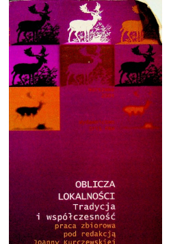 Oblicza lokalności Tradycja i współczesność