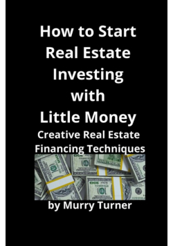 How to Start Real Estate Investing with Little Money