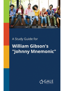 A Study Guide for William Gibson's "Johnny Mnemonic"