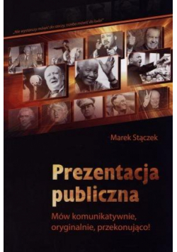 Prezentacja publiczna. Mów komunikatywnie...