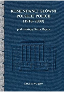 Komendanci Główni Polskiej Policji 1918 2009