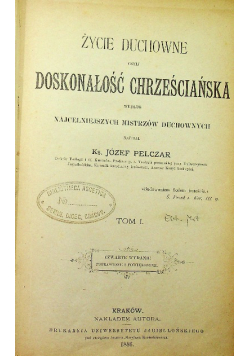 Życie duchowne czyli doskonałość chrześcijańska 1886 r.