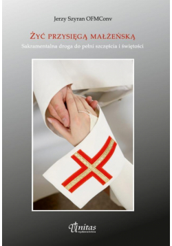 Żyć przysięgą małżeńską