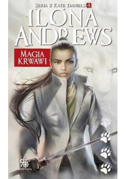 Seria z Kate Daniels T.4 Magia krwawi