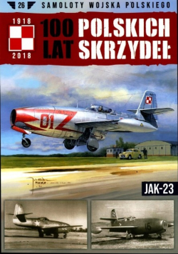 Samoloty Wojska Polskiego 100 lat polskich skrzydeł Tom 26 Jak 23