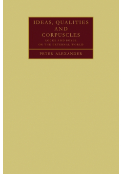 Ideas, Qualities and Corpuscles