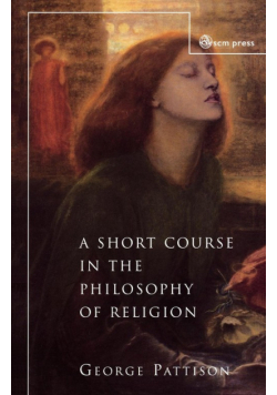 A Short Course in the Philosophy of Religion