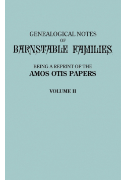 Genealogical Notes of Barnstable Families. Volume II [Massachusetts]