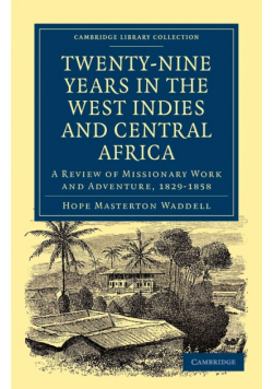 Twenty-Nine Years in the West Indies and Central Africa