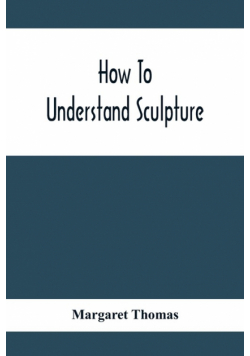 How To Understand Sculpture
