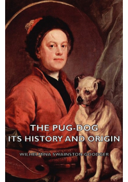 The Pug-Dog - Its History and Origin