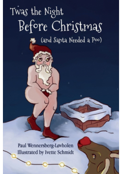Twas the Night Before Christmas (and Santa Needed a Poo)