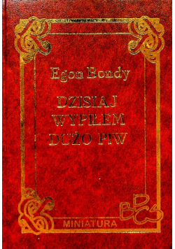 Dzisiaj wypiłem dużo piw