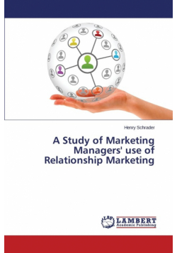 A Study of Marketing Managers' use of Relationship Marketing
