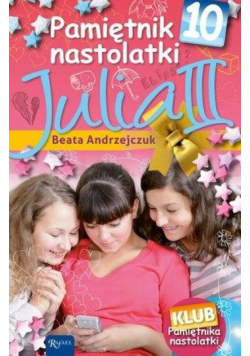 Pamiętnik nastolatki 10 Julia III
