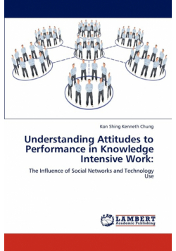 Understanding Attitudes to Performance in Knowledge Intensive Work