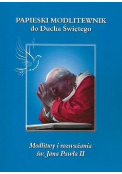Papieski modlitewnik do ducha św. JP II