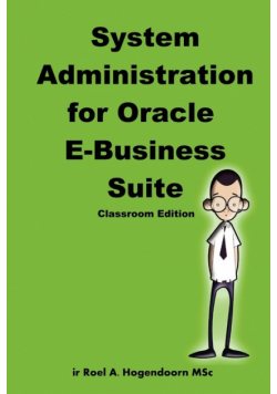 System Administration for Oracle E-Business Suite (Classroom Edition)