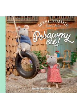 Mysi domek. Sam i Julia. Pobawmy się!