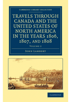 Travels Through Canada and the United States of North America in the Years 1806, 1807, and 1808