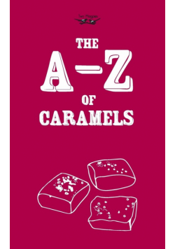 The A-Z of Caramels