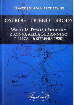 Ostróg Dubno Brody Walki 18 Dywizji Piechoty z konną armią Budionnego