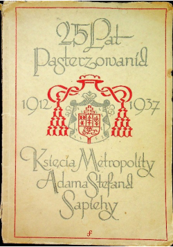 25 lat pasterzowania Księcia Metropolity Adama Stefana Sapiehy 1937 r.