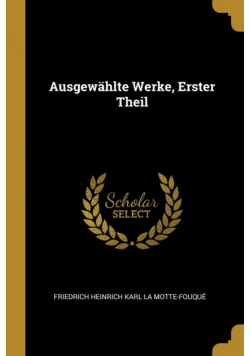 Ausgewählte Werke, Erster Theil