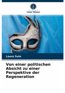 Von einer politischen Absicht zu einer Perspektive der Regeneration