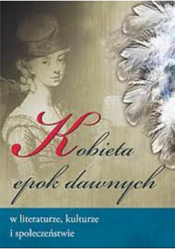 Kobieta epok dawnych w literaturze