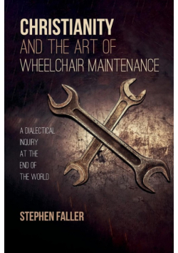 Christianity and the Art of Wheelchair Maintenance