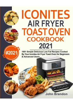 Iconites Air Fryer Toast Oven  Cookbook 2021