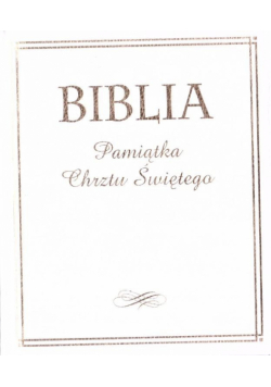 Biblia. Pamiątka Chrztu Świętego (złocona)