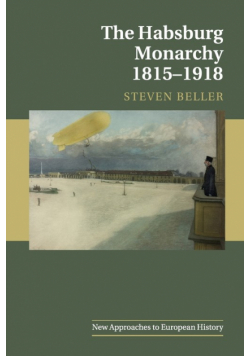 The Habsburg Monarchy 1815-1918